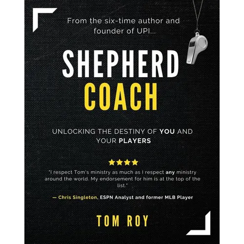 Shepherd Coach: Unlocking the Destiny of You and Your Players