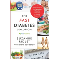 The Fast Diabetes Solution: A Holistic Formula for Diabetes Reversal and Living a Healthy, Happy Life