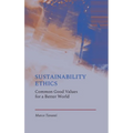 Sustainability Ethics: Common Good Values for a Better World