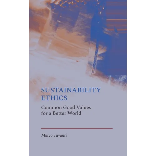 Sustainability Ethics: Common Good Values for a Better World