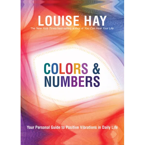 Colors & Numbers: Your Personal Guide to Positive Vibrations in Daily Life