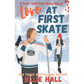 Love at First Skate: A Sweet Small Town Hockey Romcom