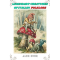 Legendary Creatures of Italian Folklore: Tales from the bestiary of Italian fantastic creatures