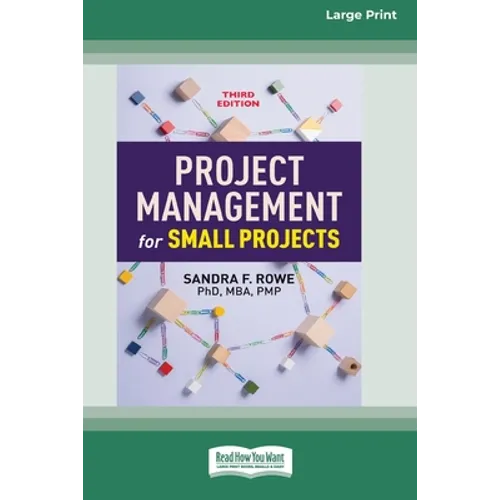 Project Management for Small Projects, Third Edition: (16pt Large Print Edition)