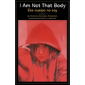 I Am Not That Body