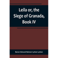 Leila or, the Siege of Granada, Book IV