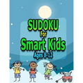 SUDOKU For Smart Kids Ages8-12: 100 Easy Sudoku Puzzles For Kids And Beginners 9x9, With Solutions, Sudokus For Smart Kids Ages 8-12,8.5 x 11Inches 11