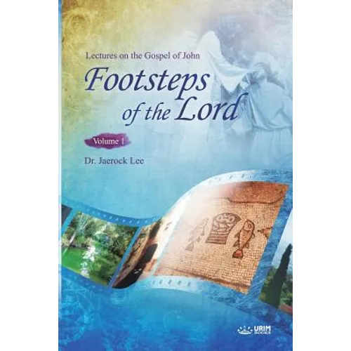 The Footsteps of the Lord Ⅰ: Lectures on the Gospel of John 1
