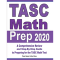 TASC Math Prep 2020: A Comprehensive Review and Step-By-Step Guide to Preparing for the TASC Math Test