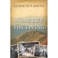 None Buth The Living
