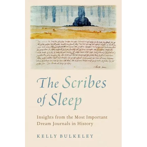 The Scribes of Sleep: Insights from the Most Important Dream Journals in History