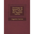 Chronique Du Hainaut Et de Mons, Publi E Par Augustin LaCroix
