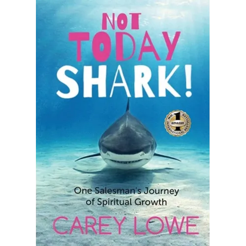 Not Today Shark: One Salesman's Journey of Spiritual Growth