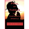 Paul of Tarsus: The Thirteenth Apostle