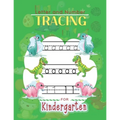 Letter and Number Tracing For Kindergarten: Learn to Print Dinosaur Workbook For Kids