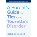 A Parent's Guide to Tics and Tourette's Disorder