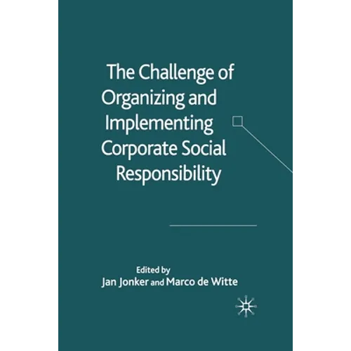 The Challenge of Organizing and Implementing Corporate Social Responsibility