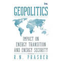 Geopolitics: Impact on Energy Transition and Energy Security