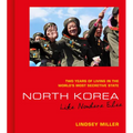 North Korea: Like Nowhere Else: Two Years of Living in the World's Most Secretive State