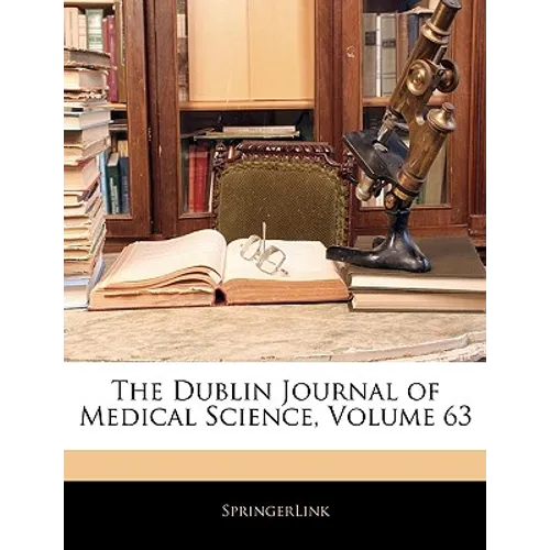 The Dublin Journal of Medical Science, Volume 63