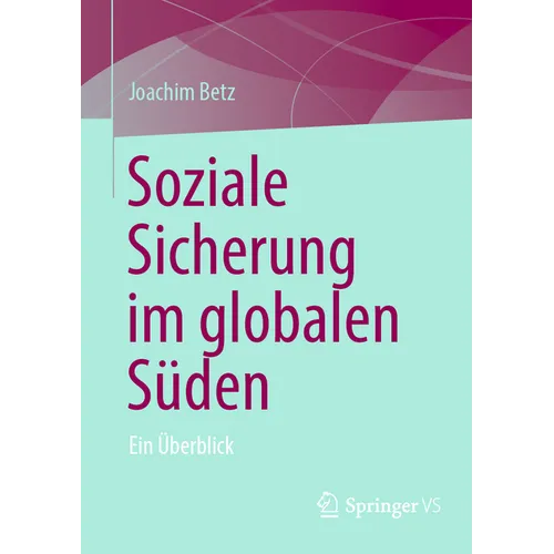 Soziale Sicherung Im Globalen Süden: Ein Überblick