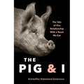 The Pig and I: The Tale of Our Relationship with a Beast We Eat