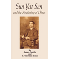 Sun Yat Sen: And the Awakening of China