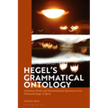 Hegel's Grammatical Ontology: Vanishing Words and Hermeneutical Openness in the 'Phenomenology of Spirit'
