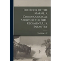 The Rock of the Marne, a Chronological Story of the 38th Regiment, U. S. Infantry