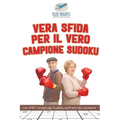 Vera sfida per il vero campione Sudoku con 240 rompicapi Sudoku estremi da risolvere