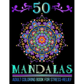 50 Mandalas: Mandala Designs Adult Coloring Book for Stress-Relief and Relaxation