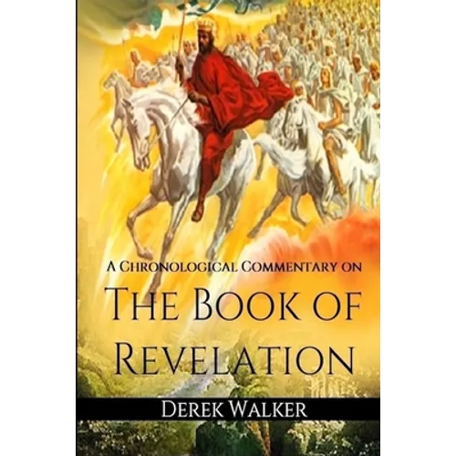 A Chronological Commentary on the Book of Revelation