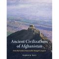 Ancient Civilizations of Afghanistan: From the Earliest Times to the Mongol Conquest