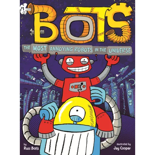 Most Annoying Robots in the Universe