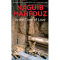 In the Time of Love: A Modern Arabic Novel
