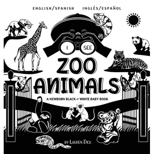 I See Zoo Animals: Bilingual (English / Spanish) (Inglés / Español) A Newborn Black & White Baby Book (High-Contrast Design & Patterns) (Panda, Koala,