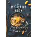 My Recipe Book: Family Favourite Recipes A Book To Write In