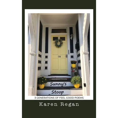Sunny's Stoop: 3 Generations of Feel Good Poems