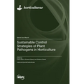 Sustainable Control Strategies of Plant Pathogens in Horticulture