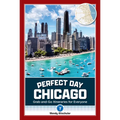 Perfect Day Chicago