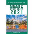 Miami & South Beach - The Delaplaine 2021 Long Weekend Guide