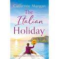 The Italian Holiday: An Irresistible Summer Romance Set on the Sparkling Shores of Italy