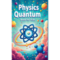 Physics Quantum Book for Kids