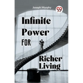 Infinite Power For Richer Living