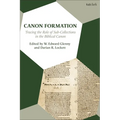 Canon Formation: Tracing the Role of Sub-Collections in the Biblical Canon