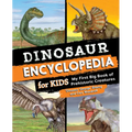 Dinosaur Encyclopedia for Kids: The Big Book of Prehistoric Creatures