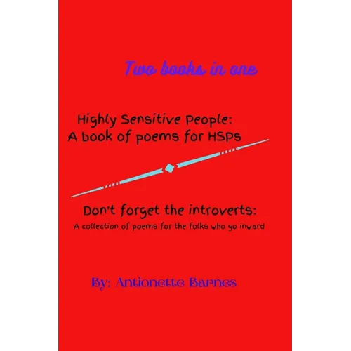 Highly Sensitive People: A book of poems for HSPs/Don't forget the introverts: A collection of poems for the folks who go inward
