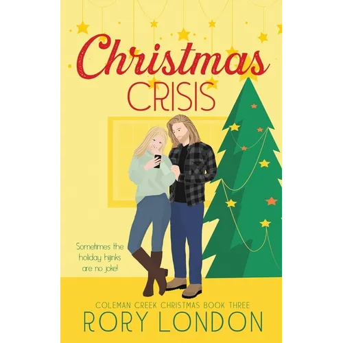 Christmas Crisis: Coleman Creek Christmas Book Three