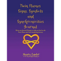 Twin Flames Signs, Symbols and Synchronicities: Thirty-One Journal Prompts to Help You Heal on the Twin Flame and Soul Awakening Journey