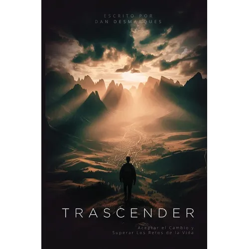 Trascender: Aceptar el Cambio y Superar Los Retos de la Vida